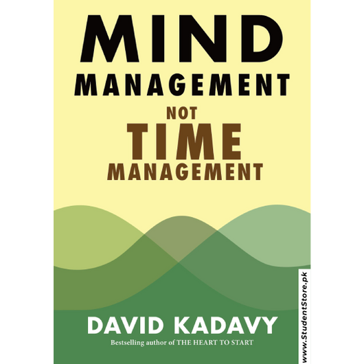 Mind Management, Not Time Management by David Kadavy