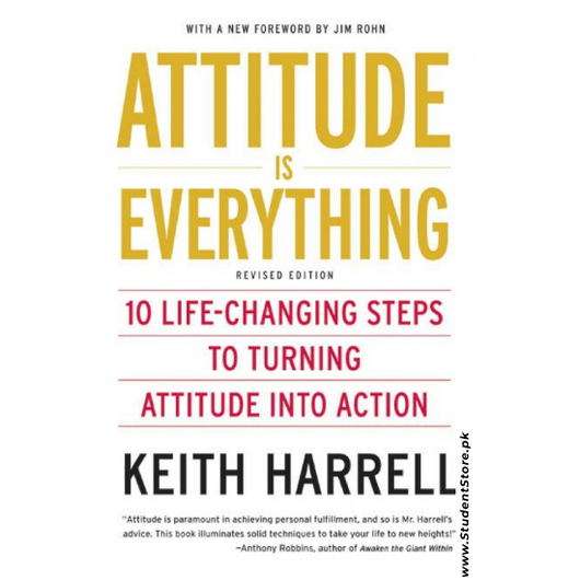 Attitude is Everything Rev Ed: 10 Life-Changing Steps to Turning Attitude into Action by Keith Harrell