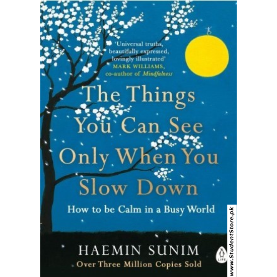 The Things You Can See Only When You Slow Down: How to Be Calm in a Busy World by Haemin Sunim