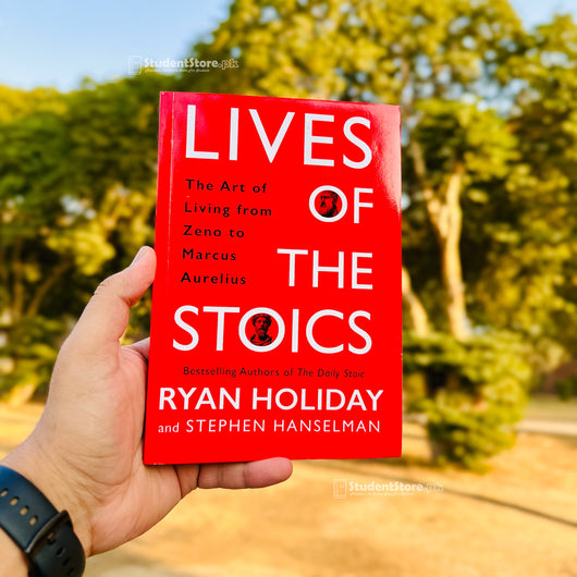 Lives of the Stoics: The Art of Living from Zeno to Marcus Aurelius by Ryan Holiday and Stephen Hanselman