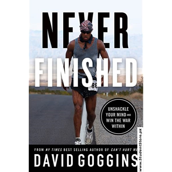 Never Finished: Unshackle Your Mind and Win the War Within by David Goggins