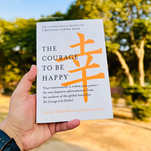 The Courage to be Happy by Ichiro Kishimi and Fumitake Koga