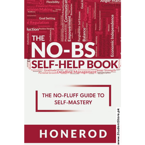 The NO-BS Self-Help Book: The No-Fluff Guide to Self-Mastery by Honerod