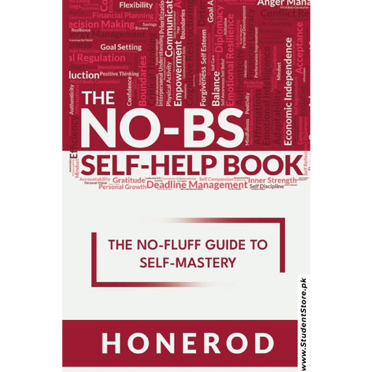 The NO-BS Self-Help Book: The No-Fluff Guide to Self-Mastery by Honerod