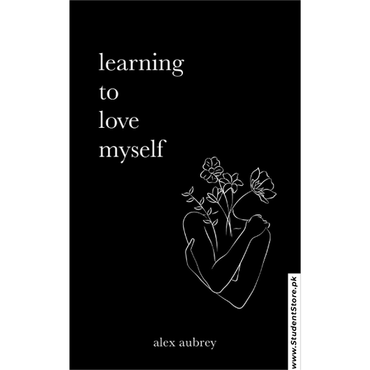 Learning To Love Myself by Alex Aubrey