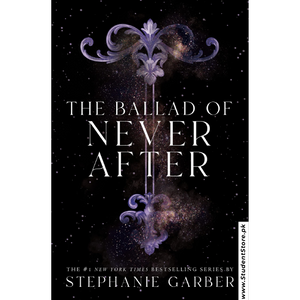 The Ballad of Never After by Stephanie Garber