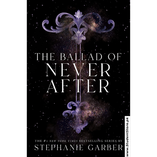 The Ballad of Never After by Stephanie Garber