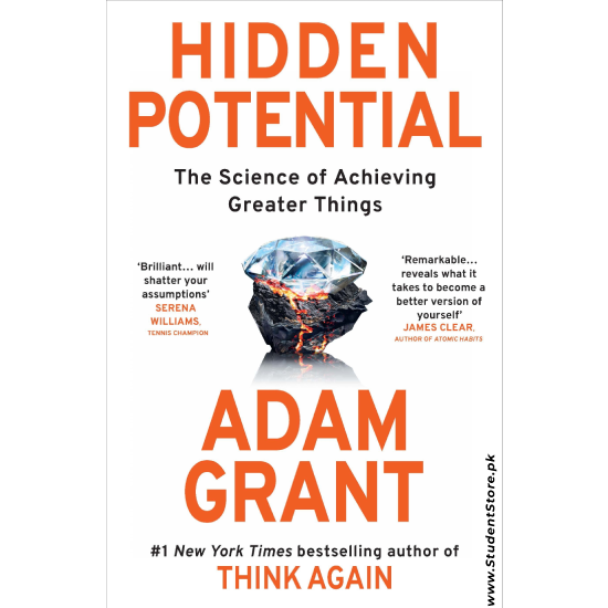 Hidden Potential: The Science of Achieving Greater Things by Adam M. Grant