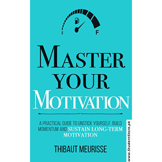 Master Your Motivation by Thibaut Meurisse