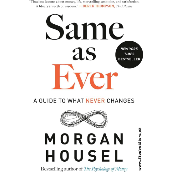 Same as Ever: A Guide to What Never Changes by Morgan Housel