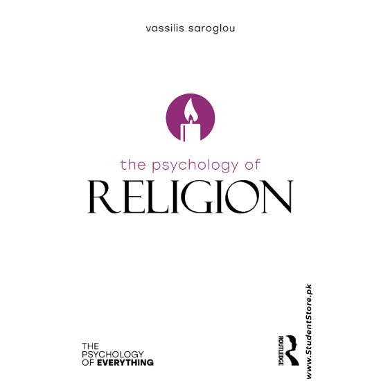 The Psychology of Religion by Vassilis Saroglou