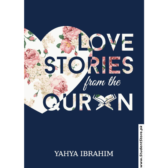 Love Stories from the Qur'an by Yahya Adel Ibrahim