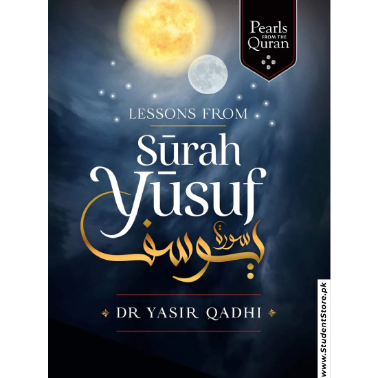 Lessons from Surah Yusuf (Pearls from the Qur'an) by Yasir Qadhi