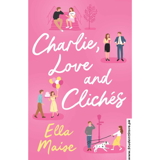 Charlie, Love and Cliches by Ella Maise