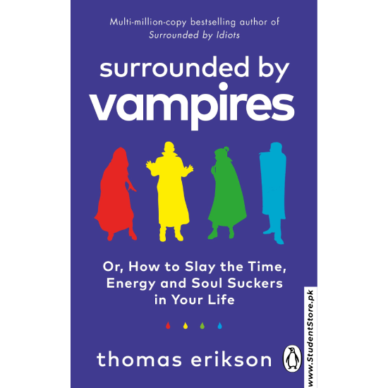 Surrounded by Energy Vampires by Thomas Erikson