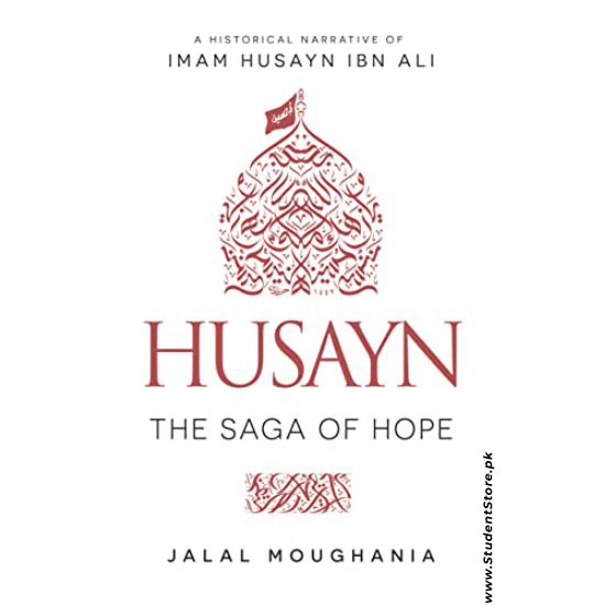 Husayn: The Saga of Hope by Jalal Moughania