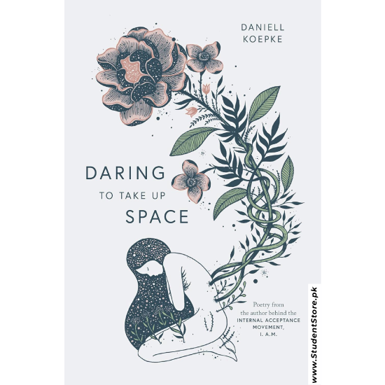 Daring To Take Up Space by Daniell Koepke