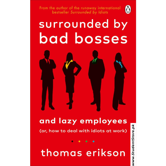 Surrounded by Bad Bosses And Lazy Employees by Thomas Erikson