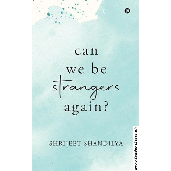 Can We Be Strangers Again? by Shrijeet Shandilya