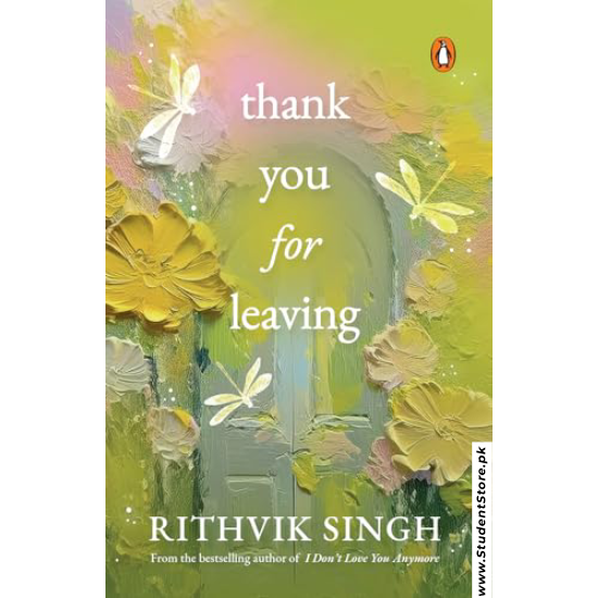 Thank You for Leaving by Rithvik Singh