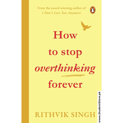 How To Stop Overthinking Forever by Rithvik Singh