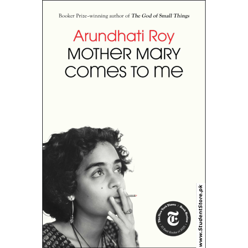 Mother Mary Comes to Me by Arundhati Roy