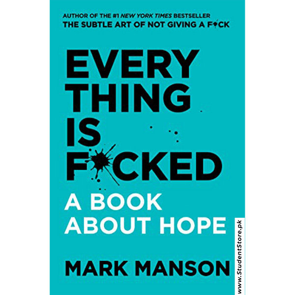 Everything Is F*cked A Book About Hope By Mark Manson