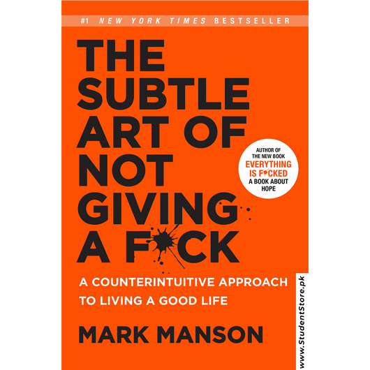 The Subtle Art Of Not Giving A F*ck By Mark Manson