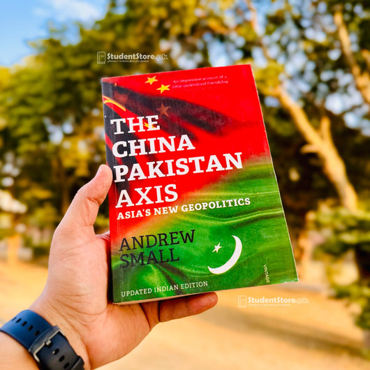 The China Pakistan Axis By Andrew Small