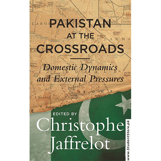 Pakistan At The Crossroads By Christophe Jaffrelot