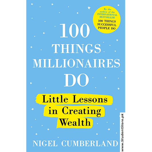 100 Things Millionaires Do By Nigel Cumberland