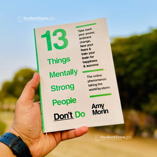 13 Things Mentally Strong People Don't Do By Amy Morin