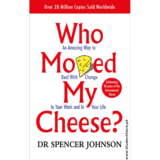 Who Moved My Cheese By Spencer Johnson