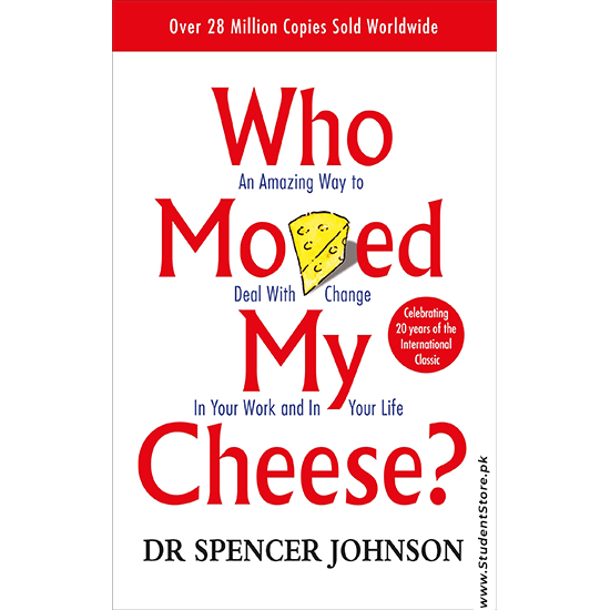 Who Moved My Cheese By Spencer Johnson