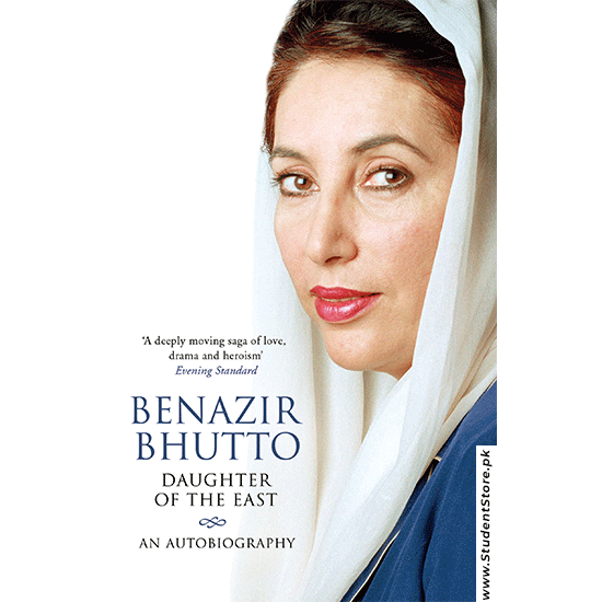 Benazir Bhutto Daughter Of The East