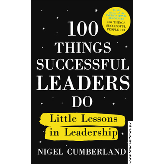 100 Things Successful Leaders Do By Nigel Cumberland