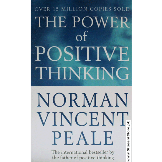 The Power of Positive Thinking By Norman Vincent Peale