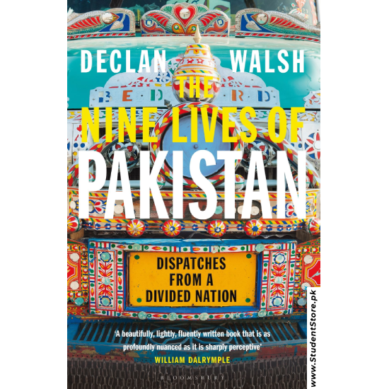 The Nine Lives of Pakistan By Declan Walsh