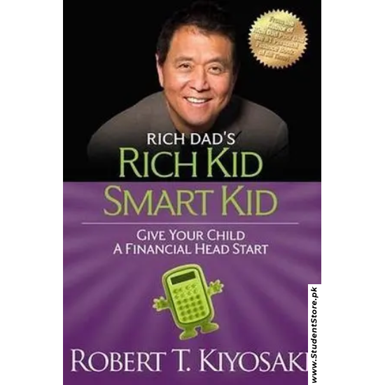 Rich Kid Smart Kid: Giving Your Child a Financial Head Start by Robert Kiyosaki